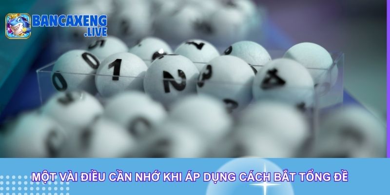 Một vài điều cần nhớ khi áp dụng cách bắt tổng đề Một vài điều cần nhớ khi áp dụng cách bắt tổng đề