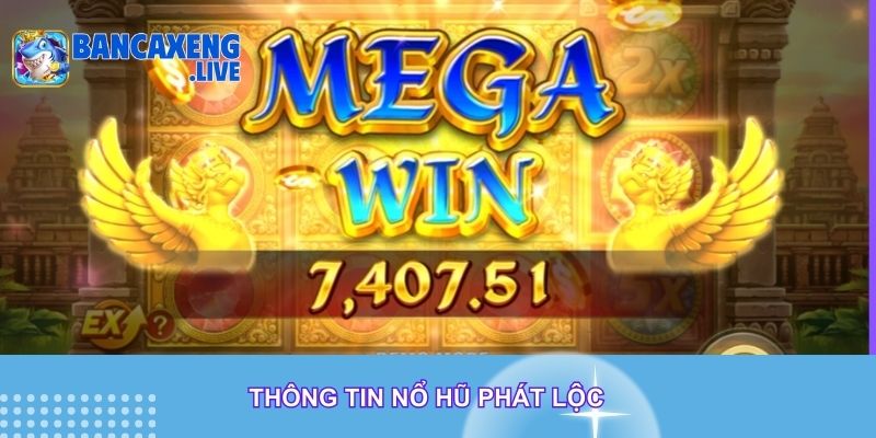 Thông tin nổ hũ phát lộc